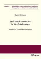 Italienischunterricht im 21. Jahrhundert: Aspekte der Fachdidaktik Italienisch (Romanische Sprachen und ihre Didaktik) 3898219429 Book Cover