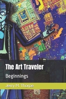 The Art Traveler: Beginnings B0BYR12Q65 Book Cover