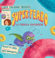 Super Fearo La Formica Supereroe (Italian Edition) B0F7MH1P4T Book Cover