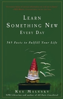 Learn Something New Every Day: 365 Facts to Fulfill Your Life 111811275X Book Cover