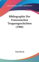 Bibliographie Der Franzosischen Truppengeschichten (1906) 1160325170 Book Cover