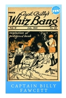 Captain Billy's Whiz Bang - July 1921: Explosion of Pedigreed Bunk 1687532257 Book Cover