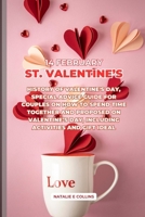 St. Valentine’s: History of Valentine's Day, Special advice guide for couples on how to spend time together and proposed on Valentine’s Day, Including Activities Gift Ideal (LOVE) B0CSG4DHXY Book Cover