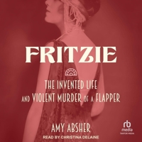 Fritzie: The Invented Life and Violent Murder of a Flapper B0CW4VQB5Z Book Cover
