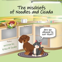 The Mischiefs of Noodles and Cicada: Are We Allowed to Eat That? B0FQPK882S Book Cover