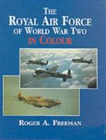 The Royal Airforce of World War Two in Colour 0933424582 Book Cover