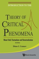 Introduction to the Theory of Critical Phenomena: Mean Field, Fluctuations and Renormalization 9814299499 Book Cover