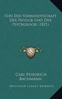 Von Der Verwandtschaft Der Physick Und Der Psychologie (1821) 1160758301 Book Cover