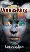 Unmasking: A Journey of Awakening 1039121632 Book Cover
