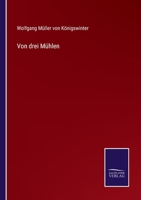 Von drei Mühlen 1142321312 Book Cover