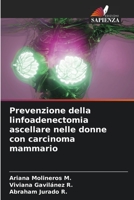 Prevenzione della linfoadenectomia ascellare nelle donne con carcinoma mammario 6204095137 Book Cover