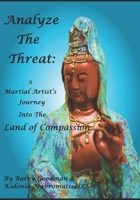 Analyze The Threat: A Martial Artist’s Journey Into The Land Of Compassion 1791716326 Book Cover