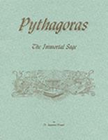 Pythagoras, the Immortal Sage 0766142116 Book Cover