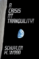 A Crisis at Tranquility! 1543994474 Book Cover