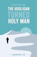 The Hooligan Turned Holy Man B0DSB2162Y Book Cover