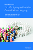 Rechtfertigung Solidarischer Gesundheitsversorgung: Warum Mitbestimmung Gut Für Unsere Gesundheit Ist 3957431123 Book Cover