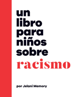 Un libro para niños sobre racismo (A Kids Book) (Spanish Edition) 0241743702 Book Cover