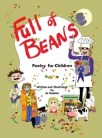 Full of Beans: Poetry for Children B0C1JH4FTB Book Cover