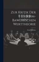 Zur Kritik Der Boehm-Bawerkschen Werttheorie 1022534963 Book Cover