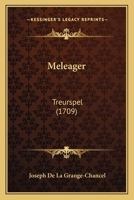 Meleager: Treurspel (1709) 1166148319 Book Cover