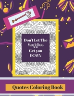 Quotes Coloring Book: Don't Let The Muggles Get You Down B08F6X4PL8 Book Cover