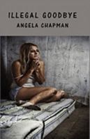 Illegal Goodbye 0984536213 Book Cover
