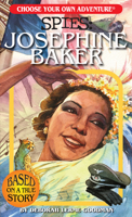 Choose Your Own Adventure Spies: Josephine Baker 1954232004 Book Cover