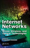 Internet Networks: Wired, Wireless, and Optical Technologies 1439808562 Book Cover