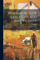 Reminiscnces of Early Chicago And Vicinity 1022053108 Book Cover