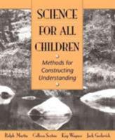 Science for All Children: Methods for Constructing Understanding 0205275737 Book Cover