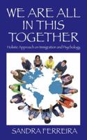 We Are All in This Together: Holistic Approach on Immigration and Psychology 1478769351 Book Cover