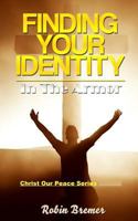 Finding Your Identity (Christ Our Peace Book 1) 1522812296 Book Cover