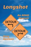 Longshot: An ADHD Memoir 1068964065 Book Cover
