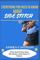 EVERYTHING YOU NEED TO KNOW ABOUT SIDE STITCH: All You Need To Know About Side Stitches—From Science To Solution B0FNLZ7D5R Book Cover