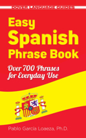 Easy Spanish Phrase Book: Over 700 Phrases for Everyday Use 0486499057 Book Cover