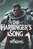 The Harbinger’s Song: A Warhammer 40,000 Tale of Corruption, Sacrifice, and the Eternal Choir B0DR97YKZ9 Book Cover