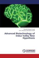 Advanced Biotechnology of Indus Valley New Hypothesis 3659375594 Book Cover