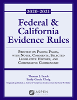 Federal and California Evidence Rules : With Notes, Comments, Selected Legislative History, and Comparative Commentary, 2020-2021 Edition 154383034X Book Cover