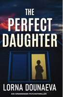 The Perfect Daughter: Ein spannender Psychothriller (German Edition) B0FL6RD7TG Book Cover