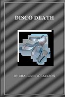 Disco Death: A Dancemaster Mystery 0615487912 Book Cover