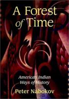 A Forest of Time: American Indian Ways of History 0521568749 Book Cover