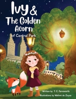 Ivy & The Golden Acorn of Central Park B0FB6YS3MM Book Cover