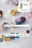 Le Talisman - Wagadem Setam 6203864587 Book Cover