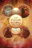 The Four Global Truths: Awakening to the Peril and Promise of Our Times 1583943218 Book Cover