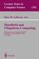 Handheld and Ubiquitous Computing: First International Symposium, HUC'99, Karlsruhe, Germany, September 27-29, 1999, Proceedings (Lecture Notes in Computer Science) 3540665501 Book Cover