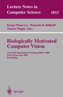 Biologically Motivated Computer Vision: First IEEE International Workshop BMCV 2000, Seoul, Korea, May 15-17, 2000 Proceedings (Lecture Notes in Computer Science) 3540675604 Book Cover