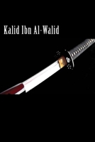 The Sword of Allah: Khalid Bin Al-Waleed, His Life and Campaigns 1508435200 Book Cover