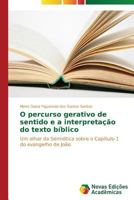 O Percurso Gerativo de Sentido E a Interpretacao Do Texto Biblico 3639694333 Book Cover