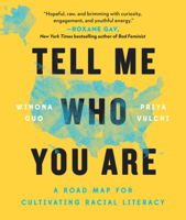 Tell Me Who You Are: Sharing Our Stories of Race, Culture, & Identity 0525541128 Book Cover