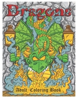 Dragons: Adult Coloring Adventure Book B0BMZ39BQS Book Cover